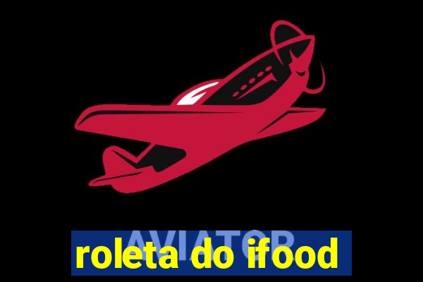 roleta do ifood